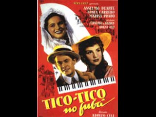 tico tico no fub (1952) - national film with anselmo duarte and t nia carrero